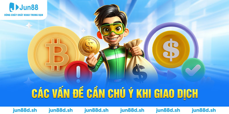 Các vấn đề cần chú ý khi giao dịch